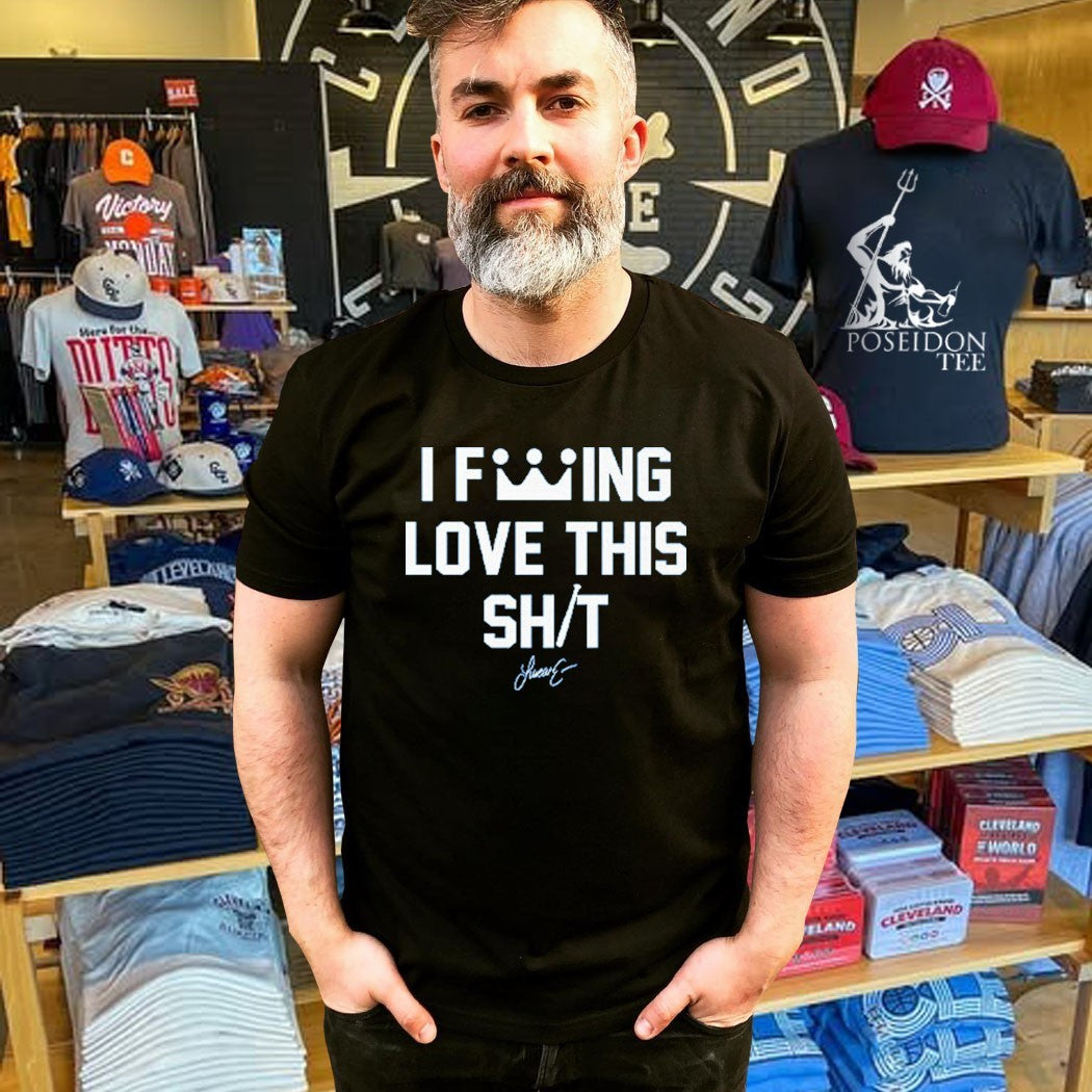 Lucas Erceg I Fucking Love This Shit T-shirt