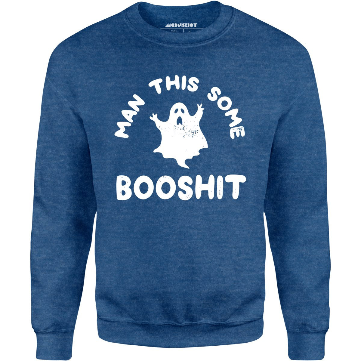 Man This Some Booshit - Unisex Sweatshirt