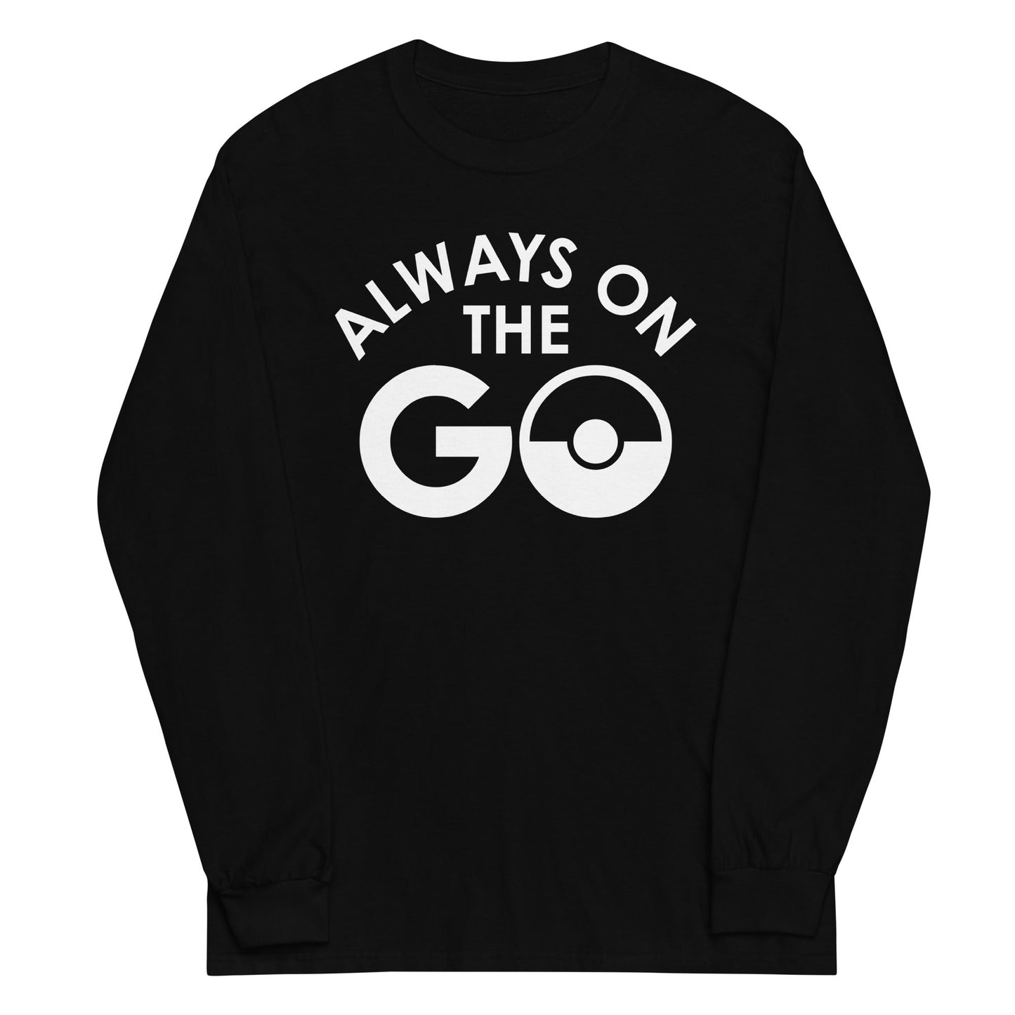 Always On The Go Unisex Long Sleeve Tee
