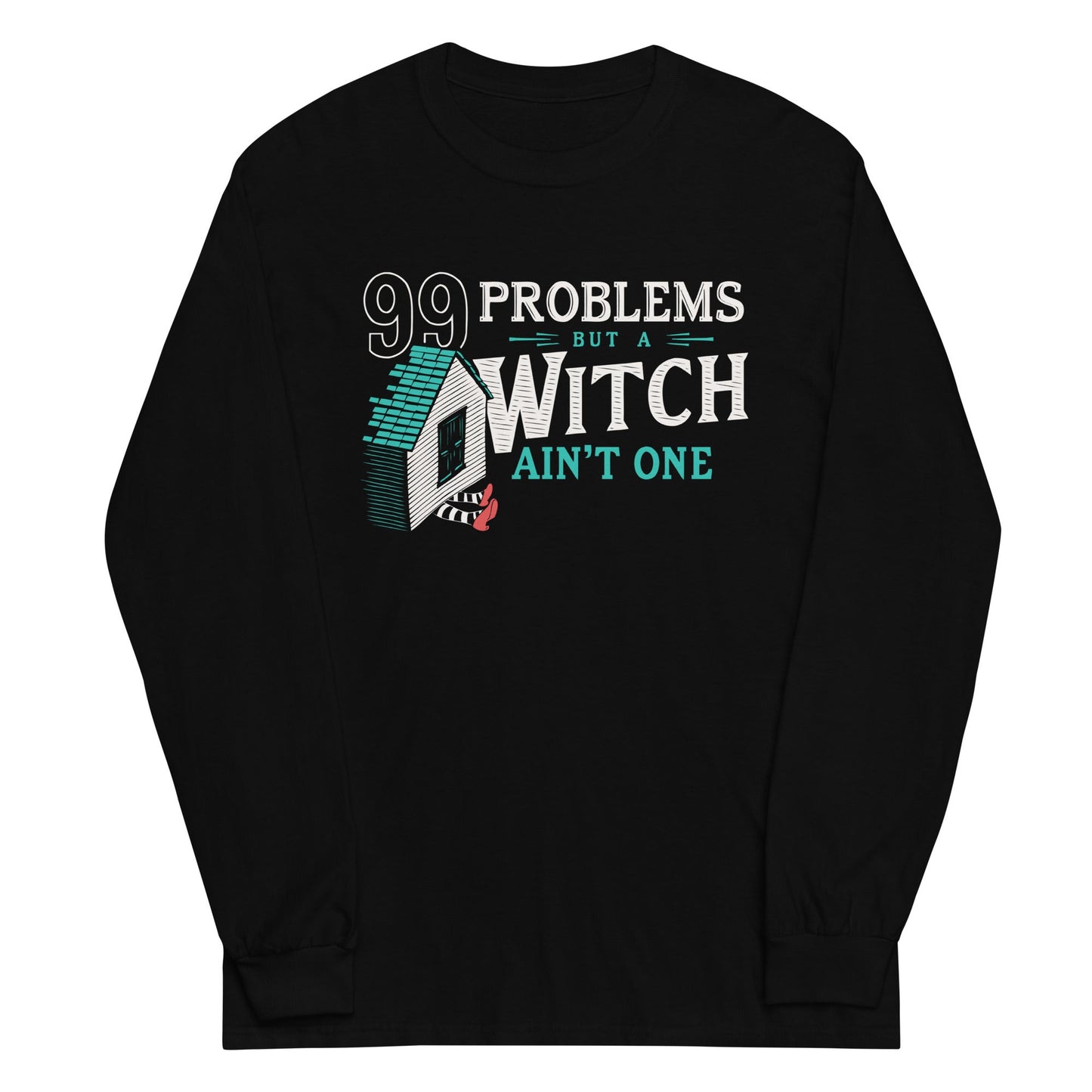99 Problems But A Witch Ain't One Unisex Long Sleeve Tee