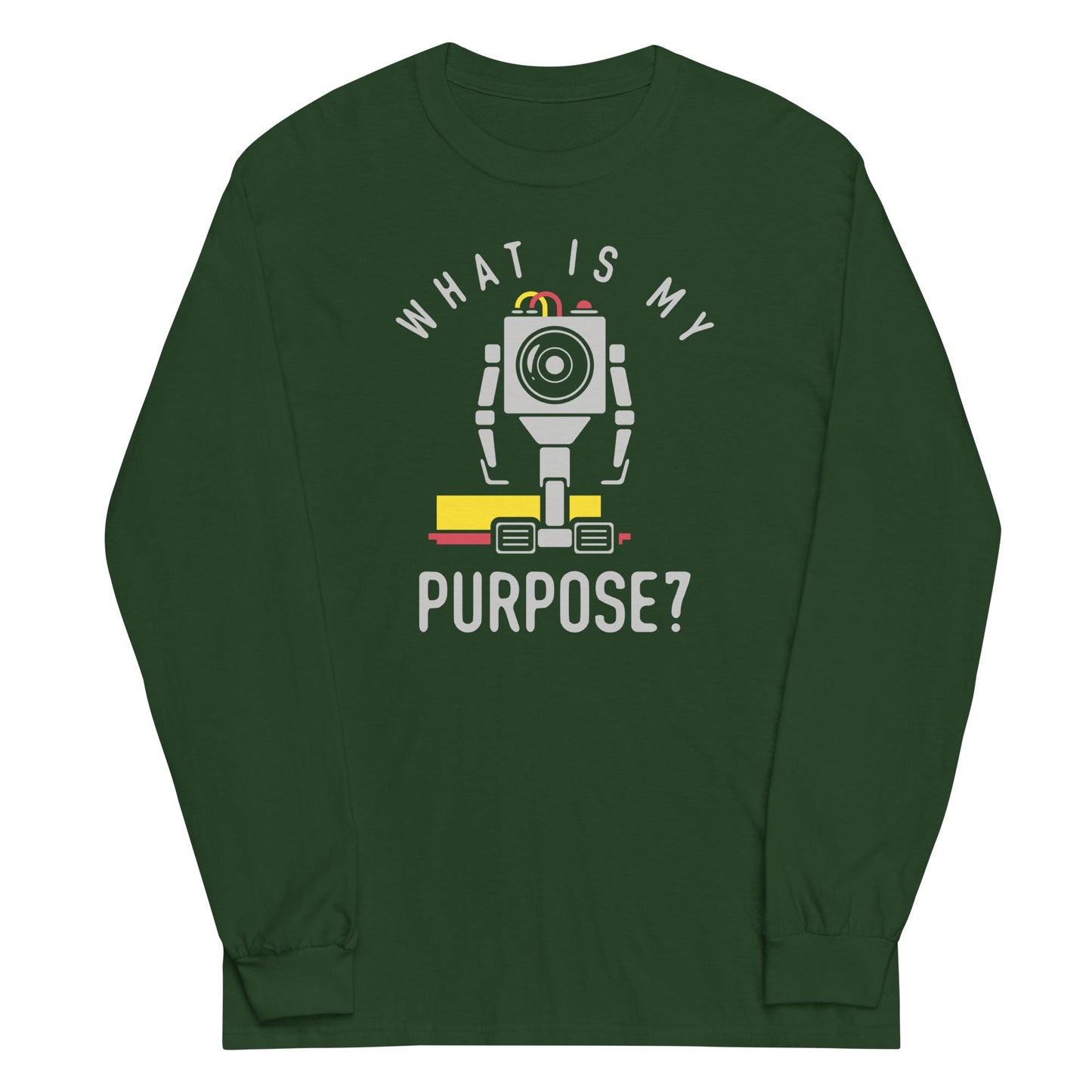 What Is My Purpose? Unisex Long Sleeve Tee