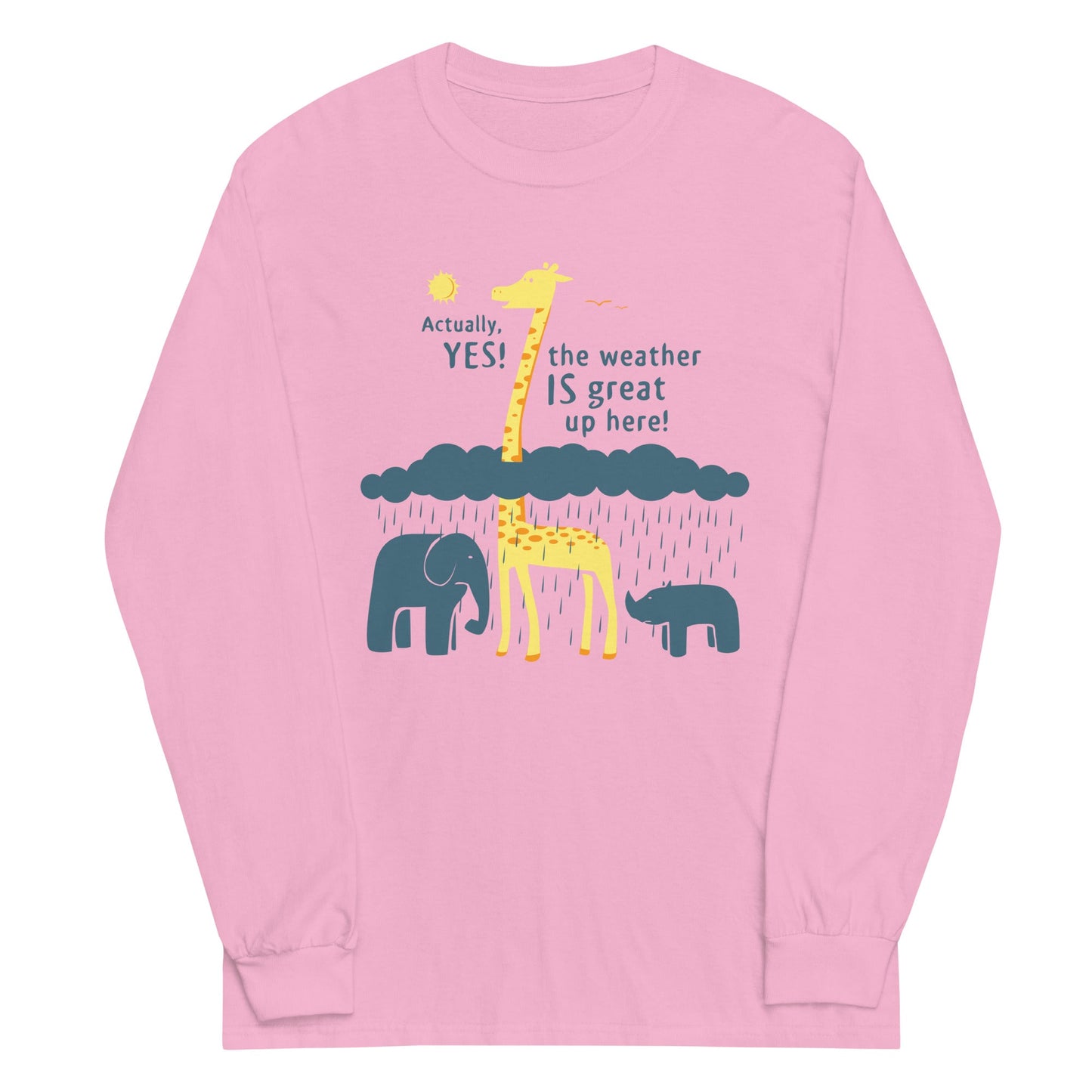 The Weather Is Great Up Here! Unisex Long Sleeve Tee