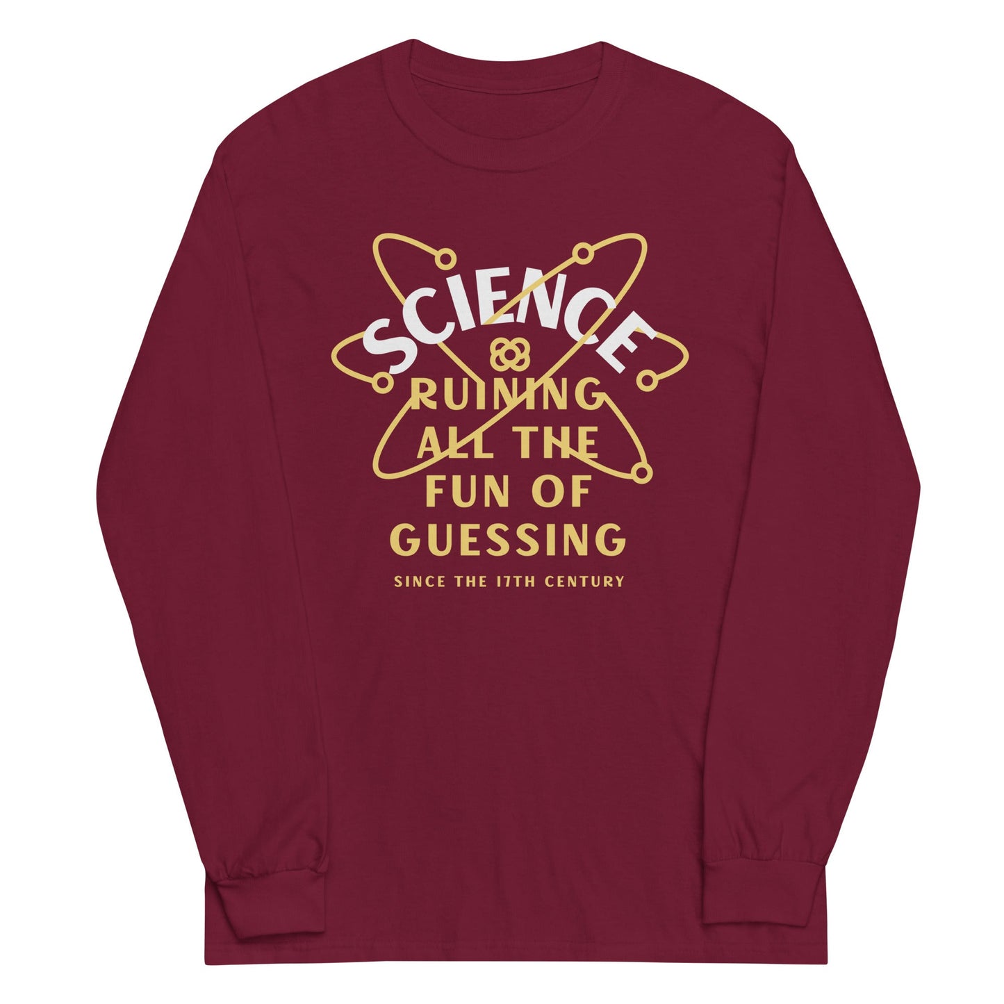Science Ruining All The Fun Of Guessing Unisex Long Sleeve Tee