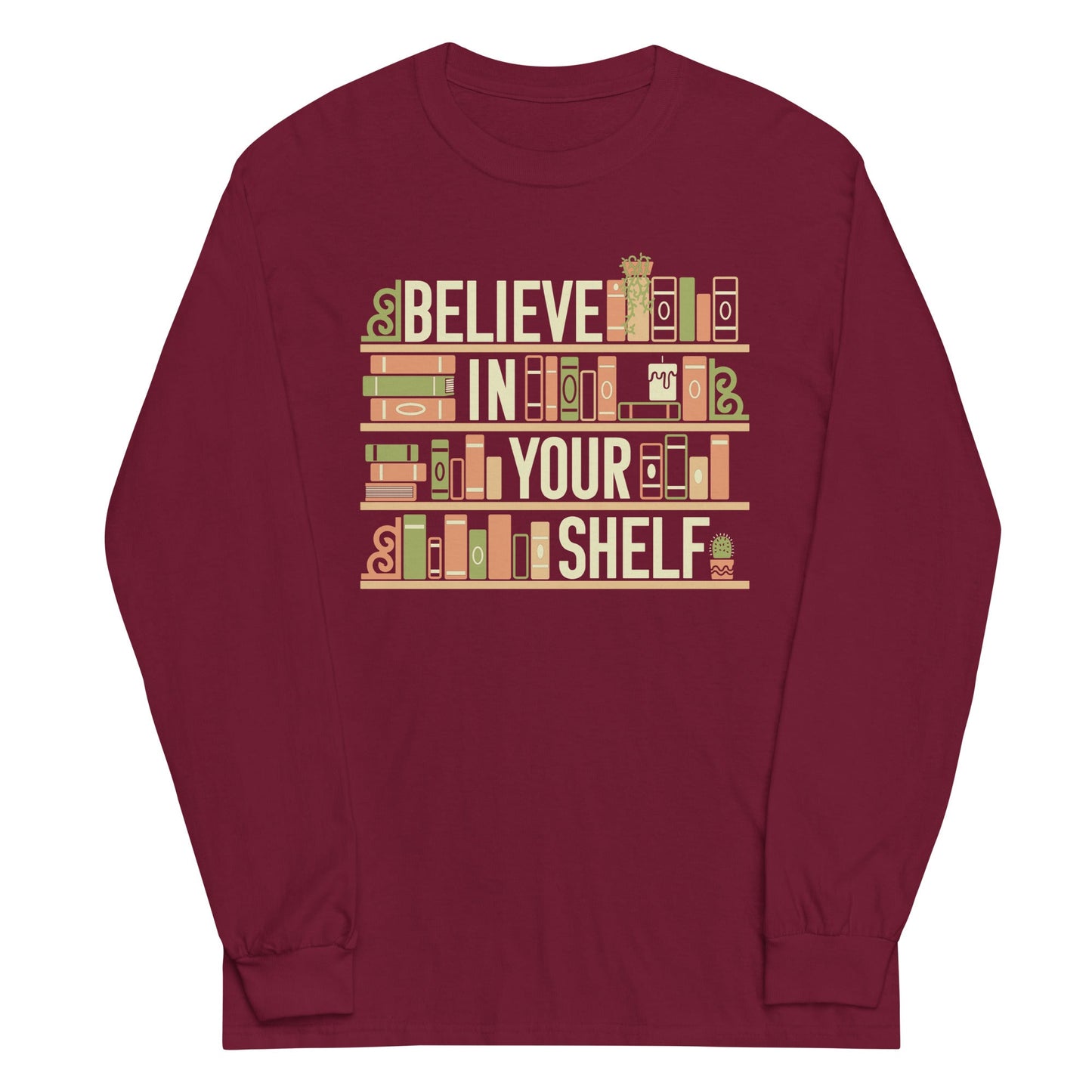 Believe In Your Shelf Unisex Long Sleeve Tee