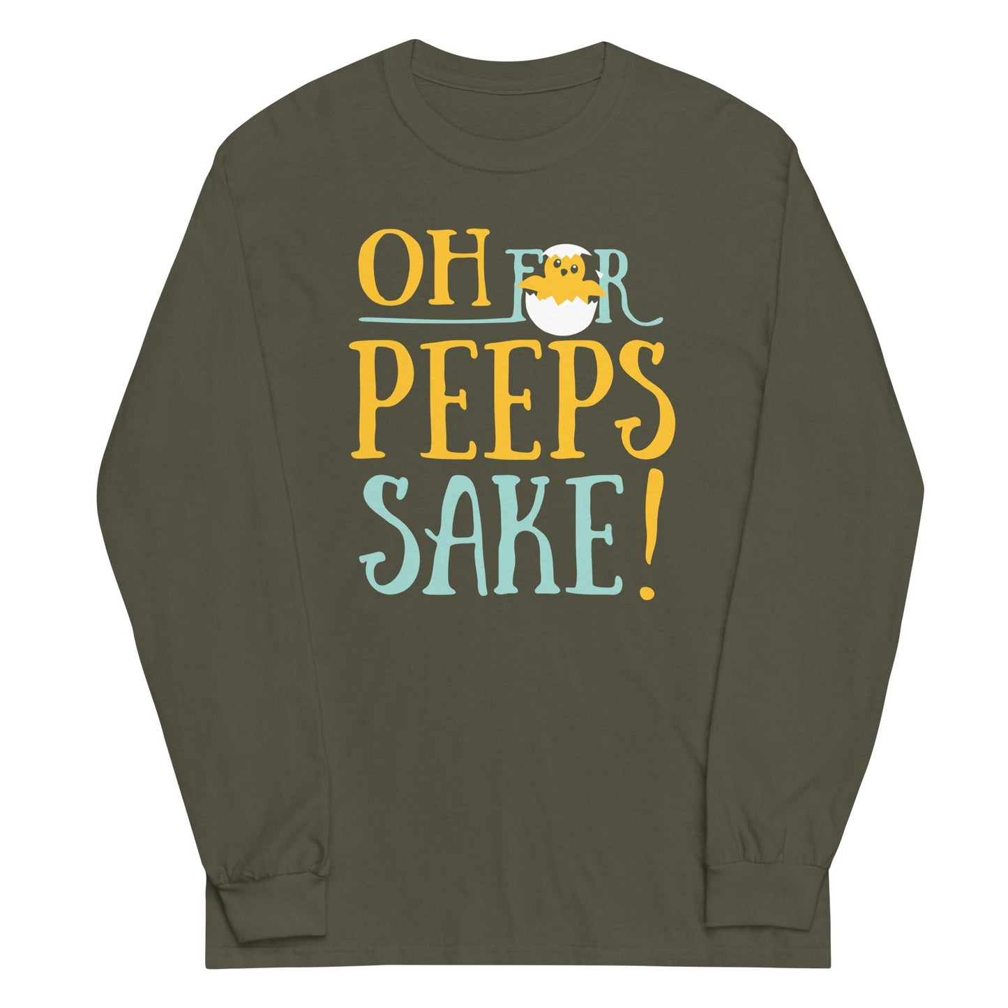 Oh For Peeps Sake Unisex Long Sleeve Tee