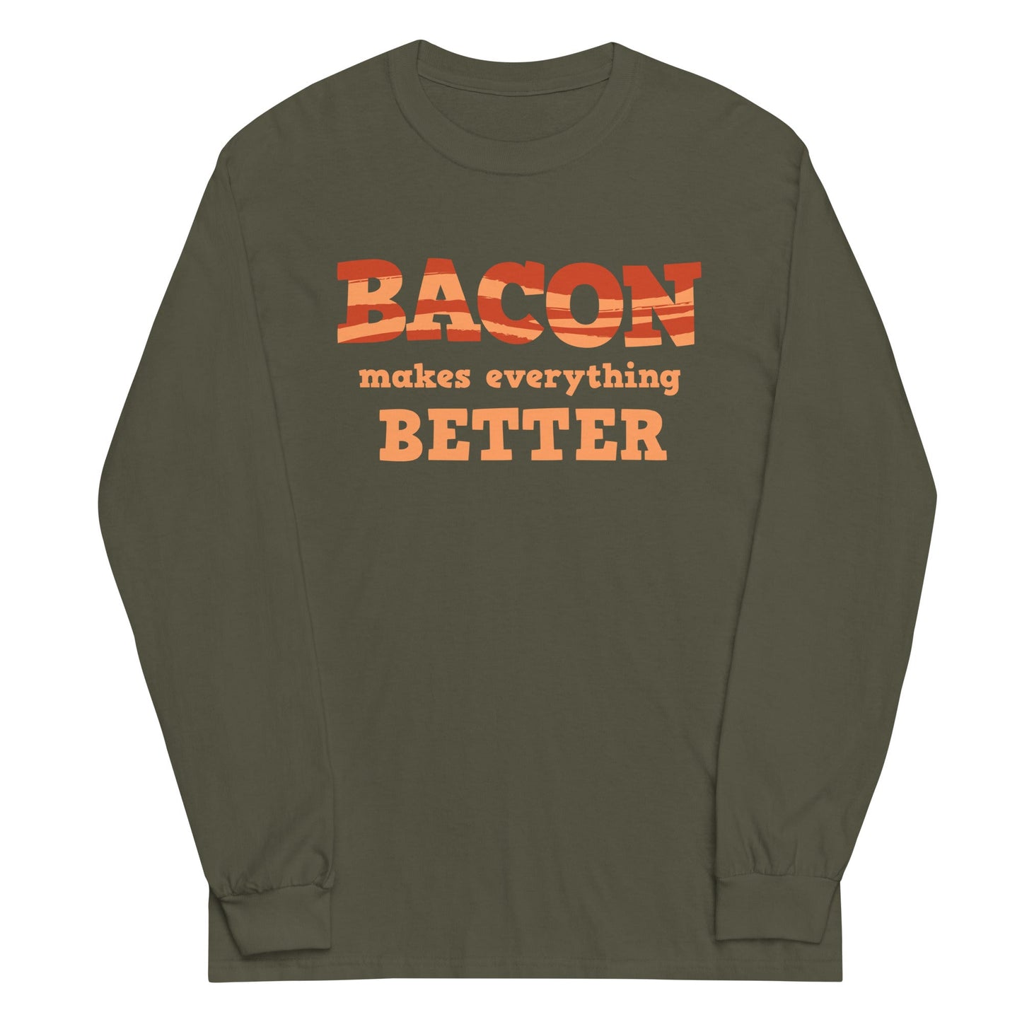 Bacon Makes Everything Better Unisex Long Sleeve Tee