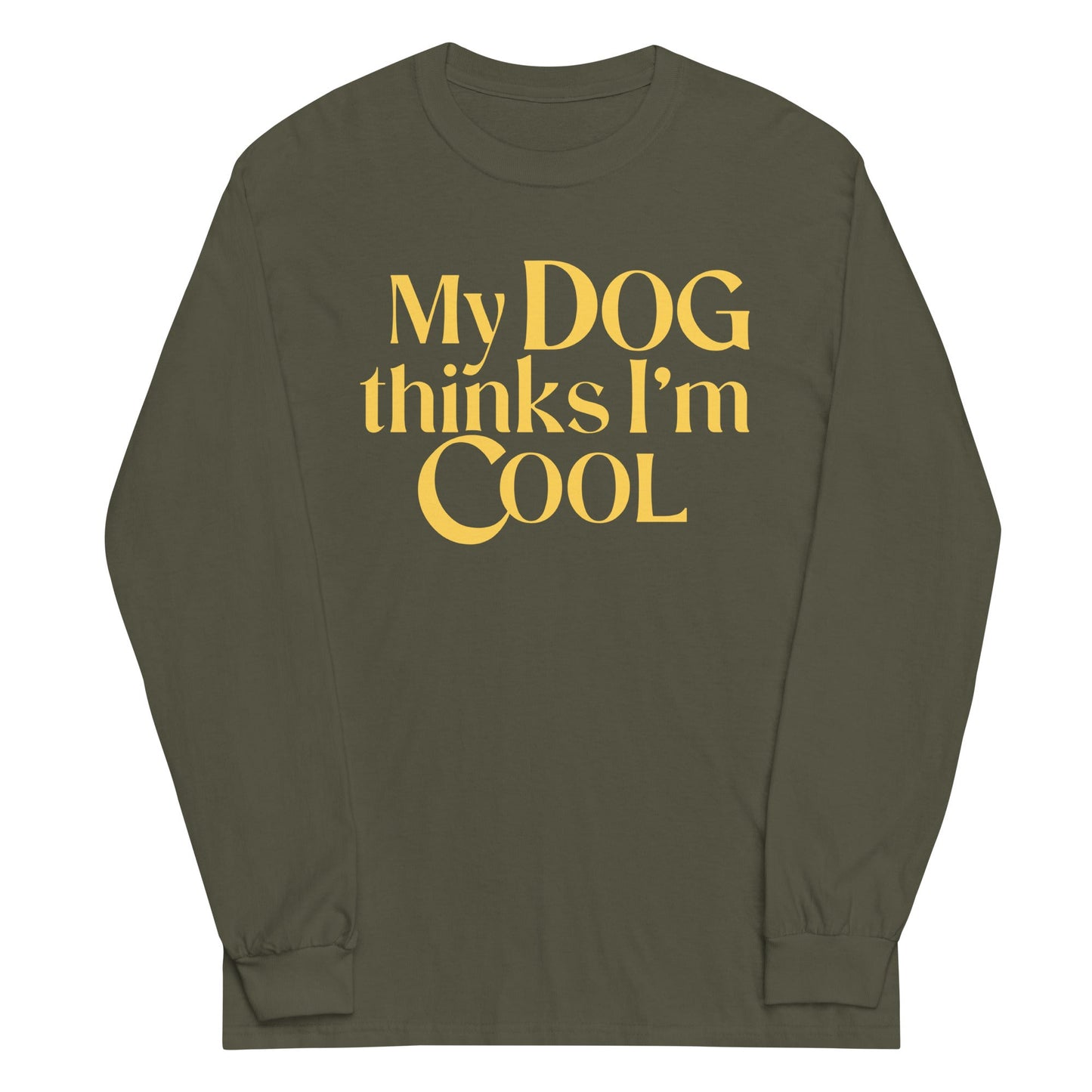 My Dog Thinks I'm Cool Unisex Long Sleeve Tee