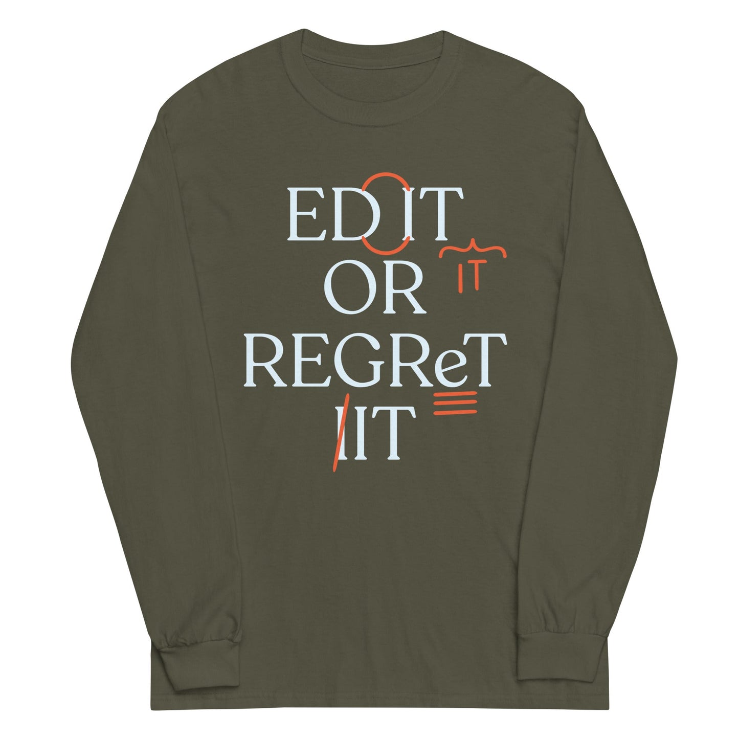 Edit Or Regret It Unisex Long Sleeve Tee