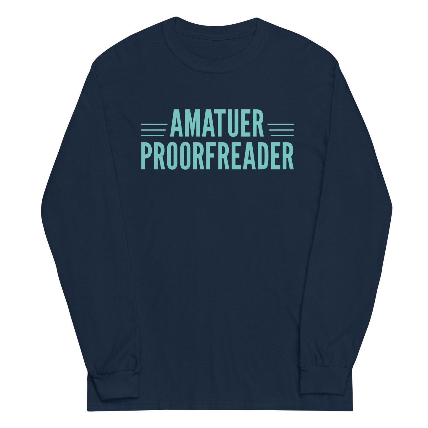 Amatuer Proorfreader Unisex Long Sleeve Tee