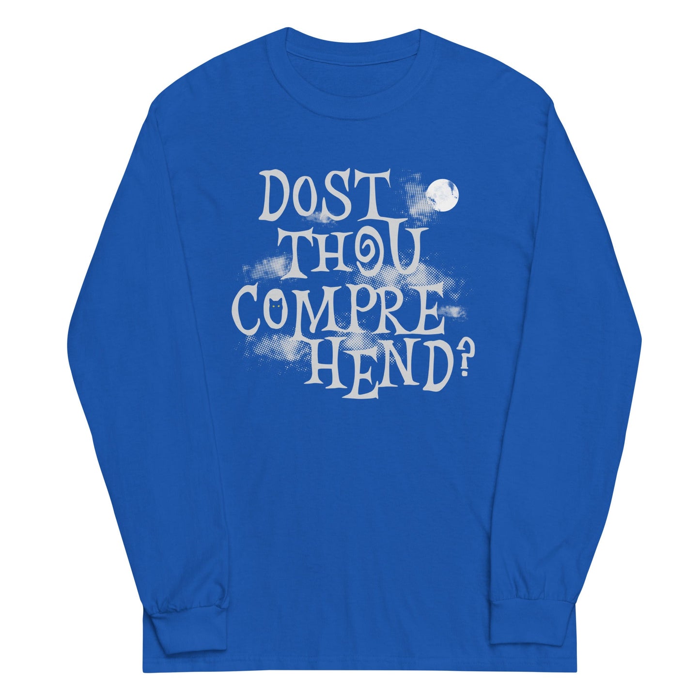 Dost Thou Comprehend? Unisex Long Sleeve Tee
