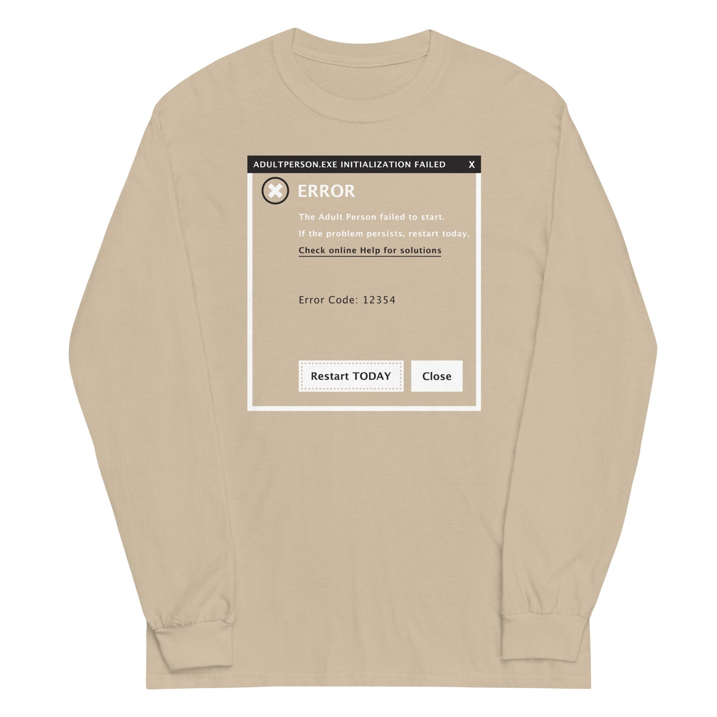 Error, Adult Person Failed To Start Unisex Long Sleeve Tee