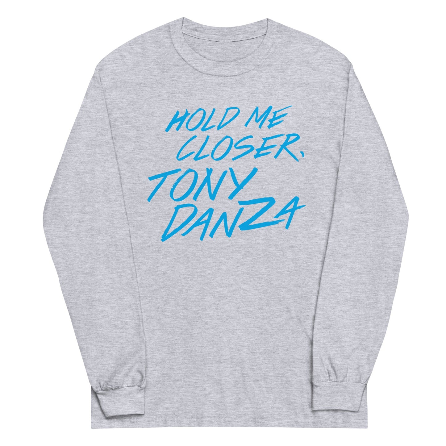 Hold Me Closer, Tony Danza Unisex Long Sleeve Tee