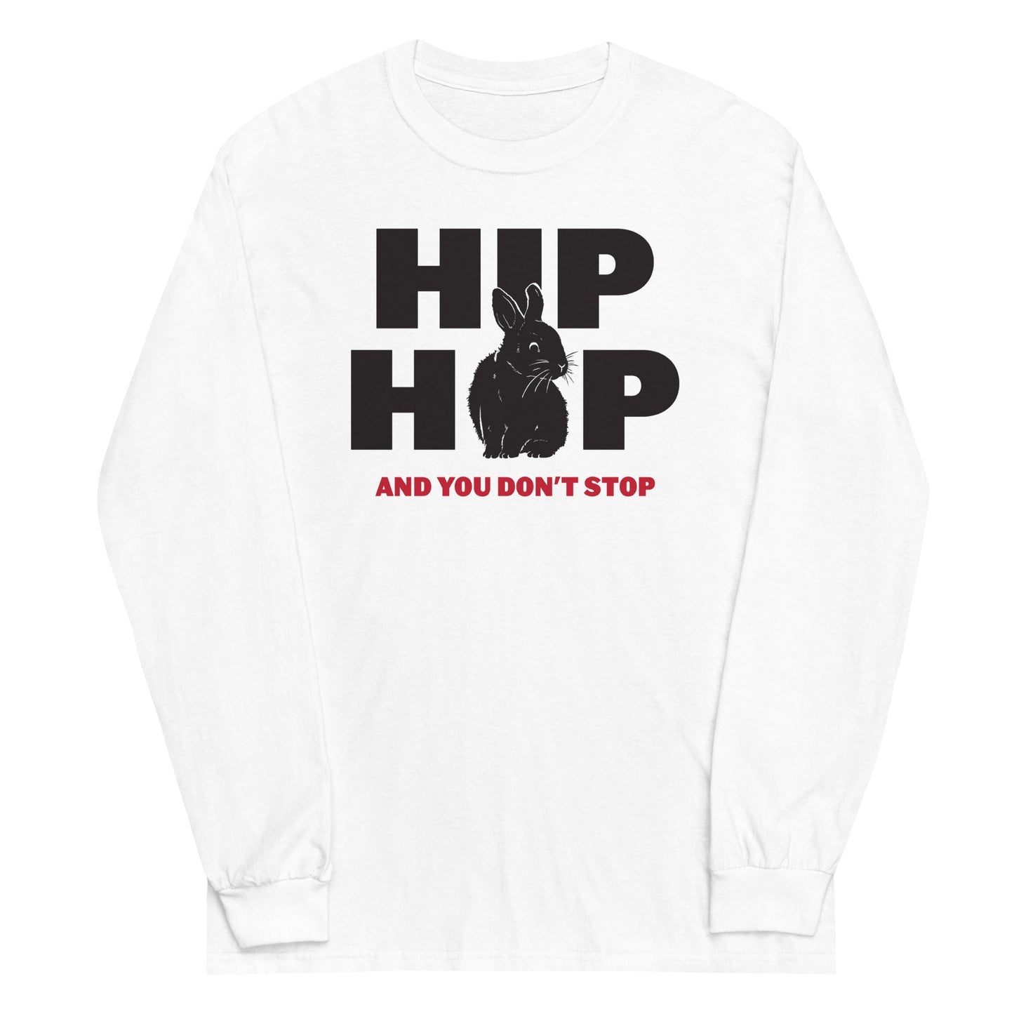 Hip Hop And You Don't Stop Unisex Long Sleeve Tee