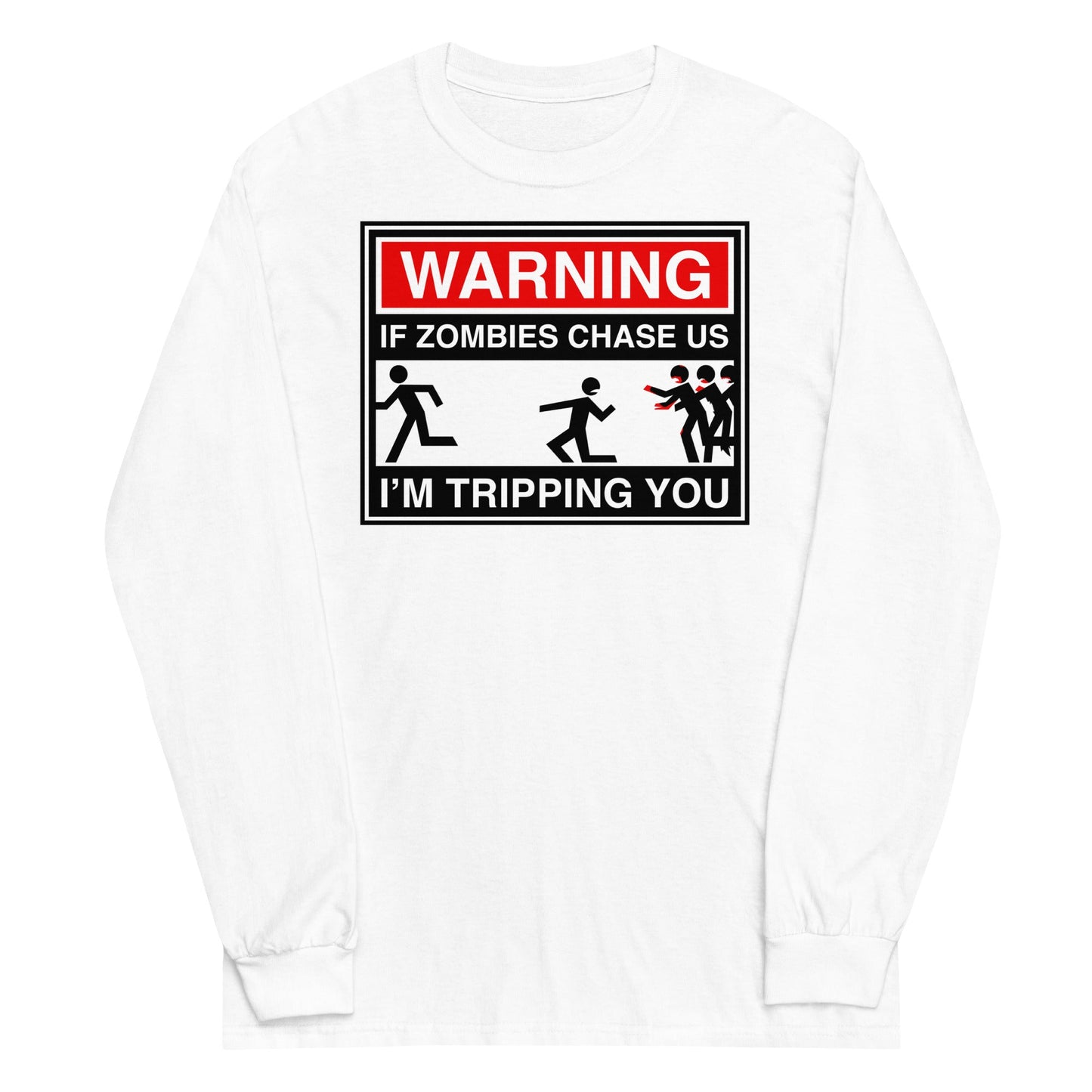 If Zombies Chase Us Unisex Long Sleeve Tee