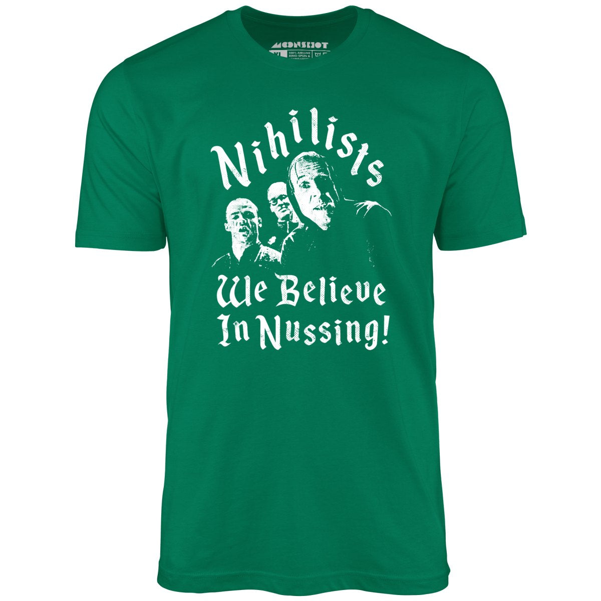 Nihilists - We Believe in Nussing - Unisex T-Shirt