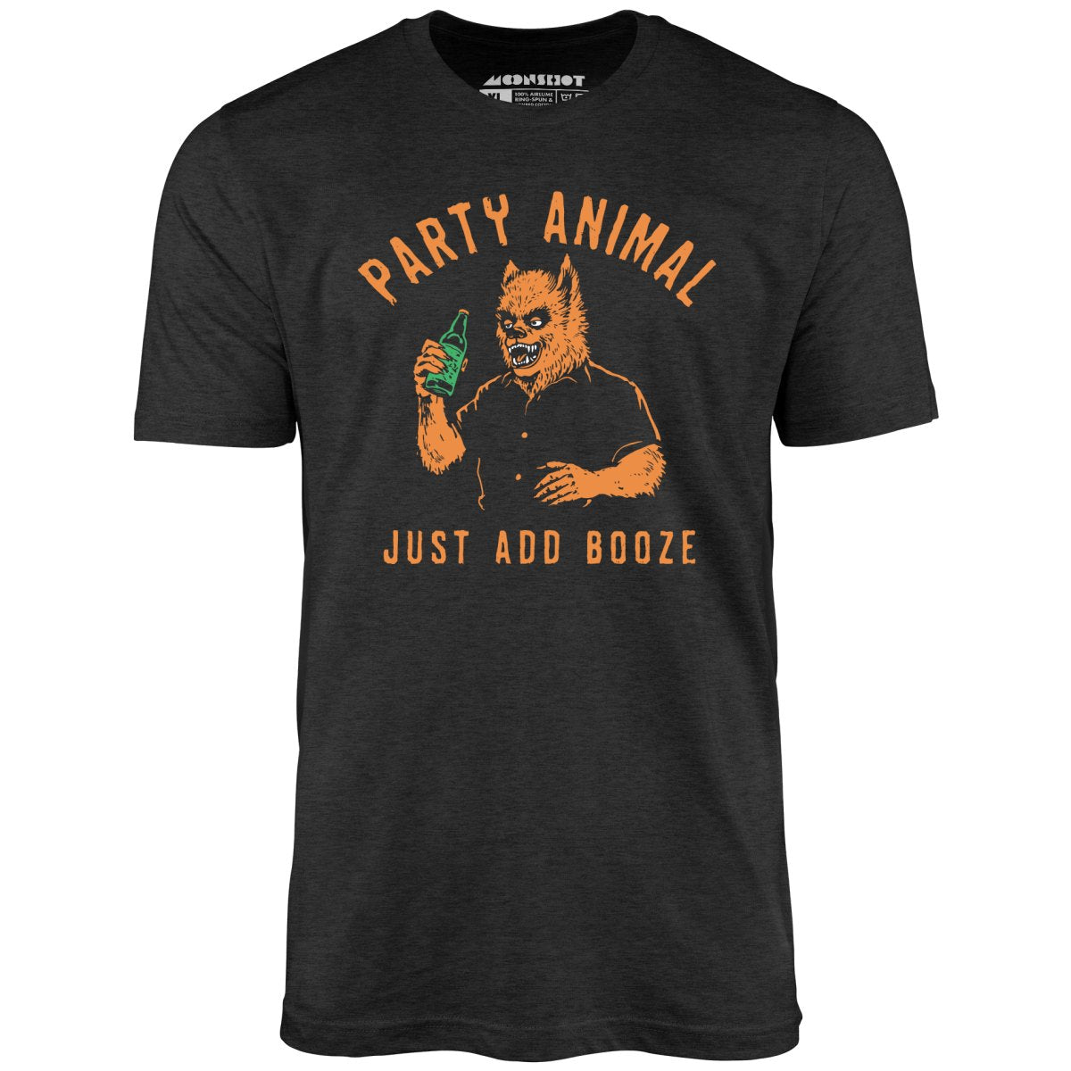 Party Animal Just Add Booze - Unisex T-Shirt