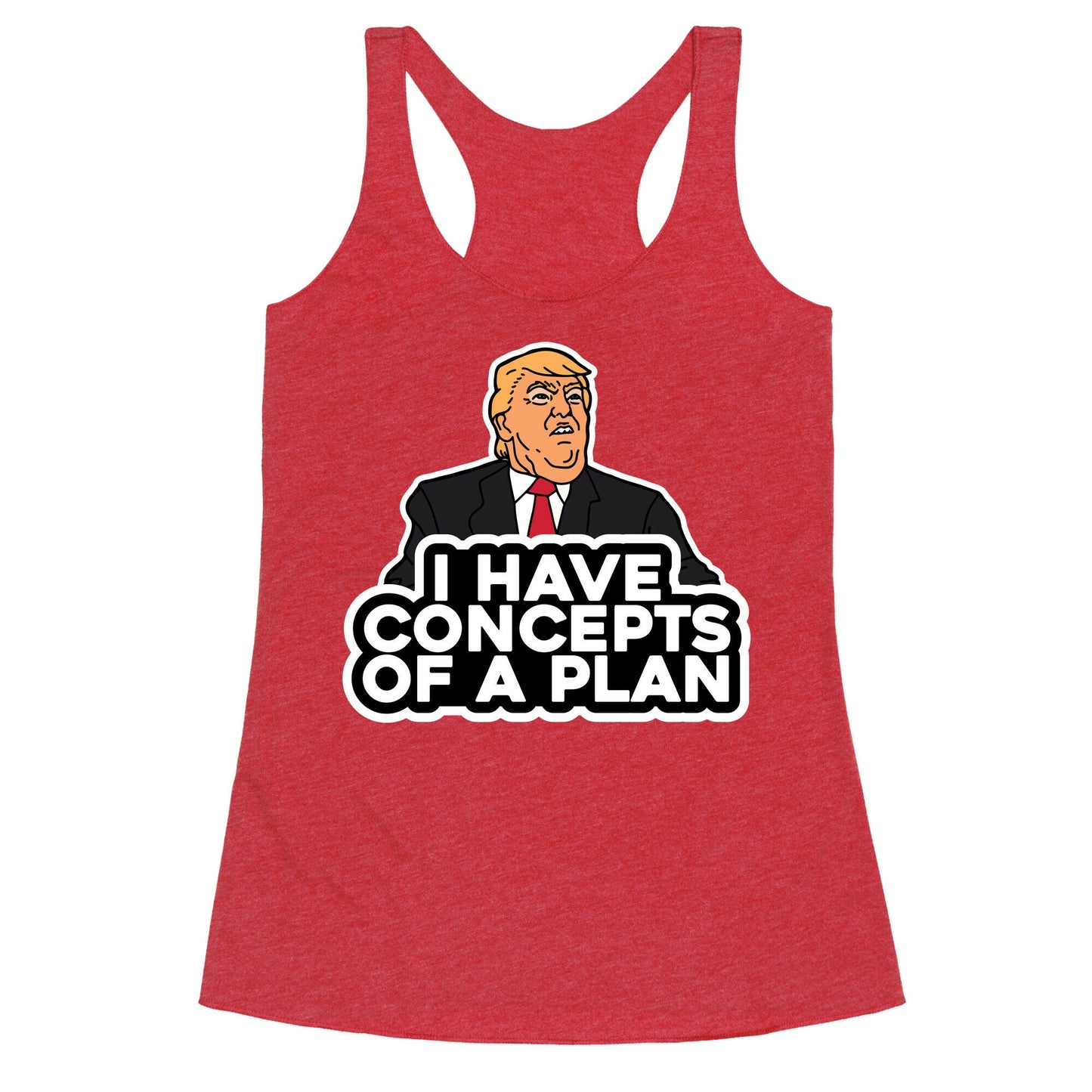 I Have Concepts of a Plan Racerback Tank