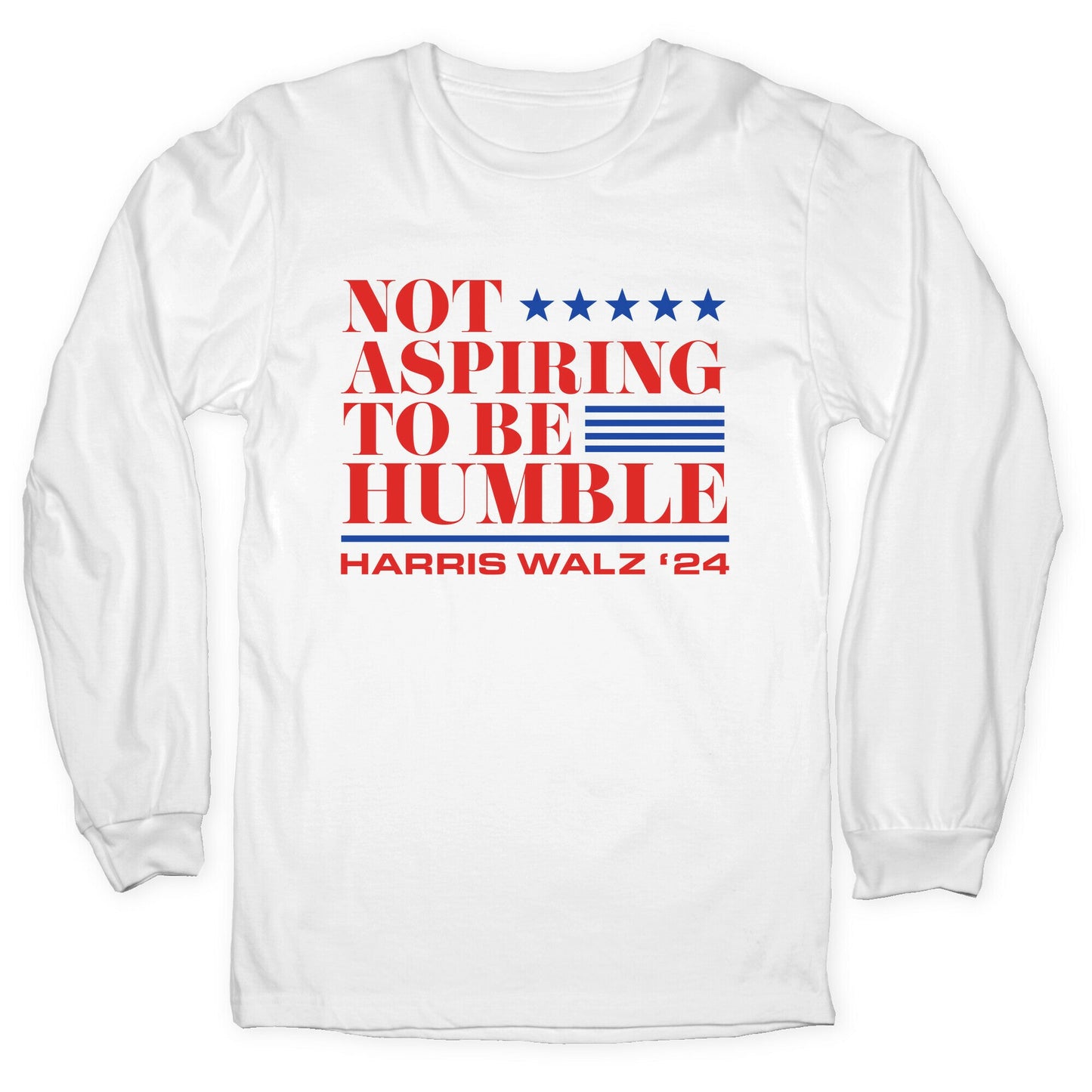 Not Aspiring To Be Humble Longsleeve Tee