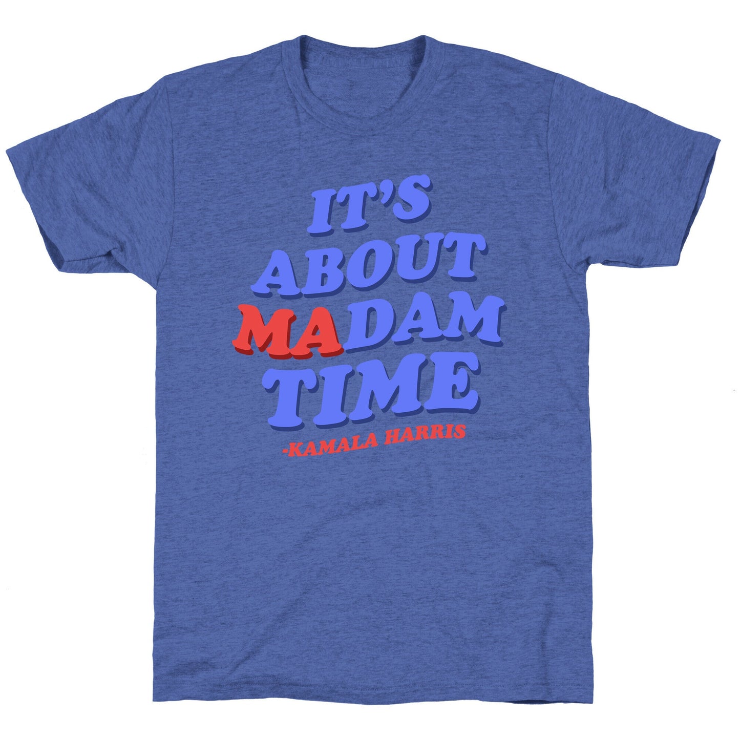 Its About Madam Time Harris Unisex Triblend Tee