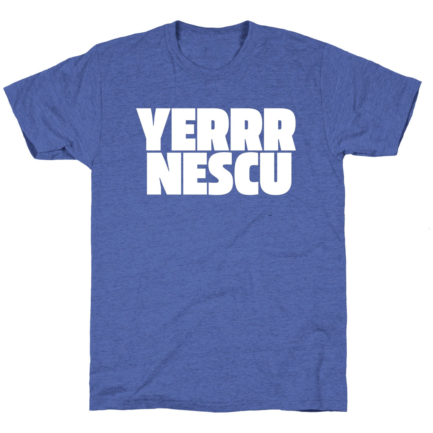 Yerrr Nescu White Text Unisex Triblend Tee
