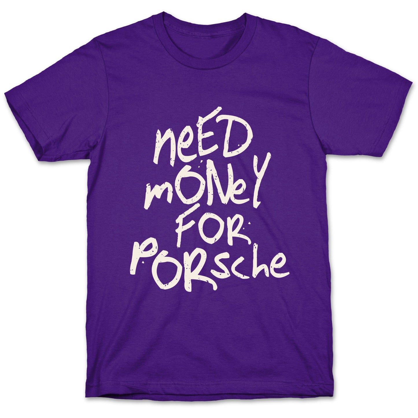 Need Money for Porsche T-Shirt