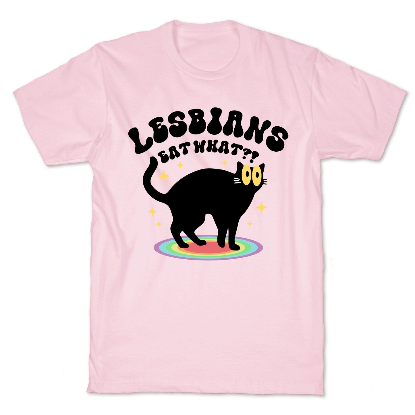 Lesbians Eat What Cat T-Shirt