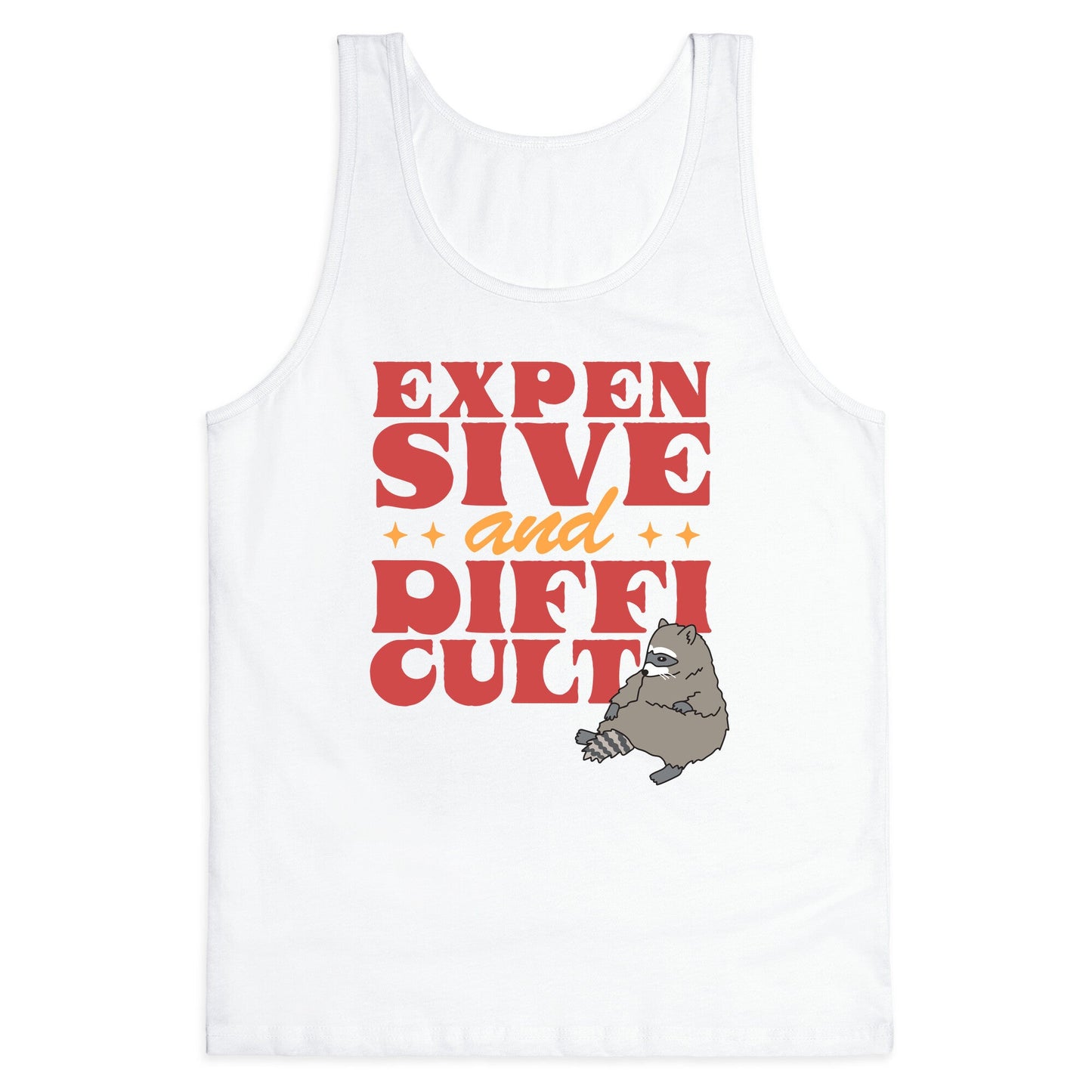 Raccoon Expensive and Difficult Tank Top