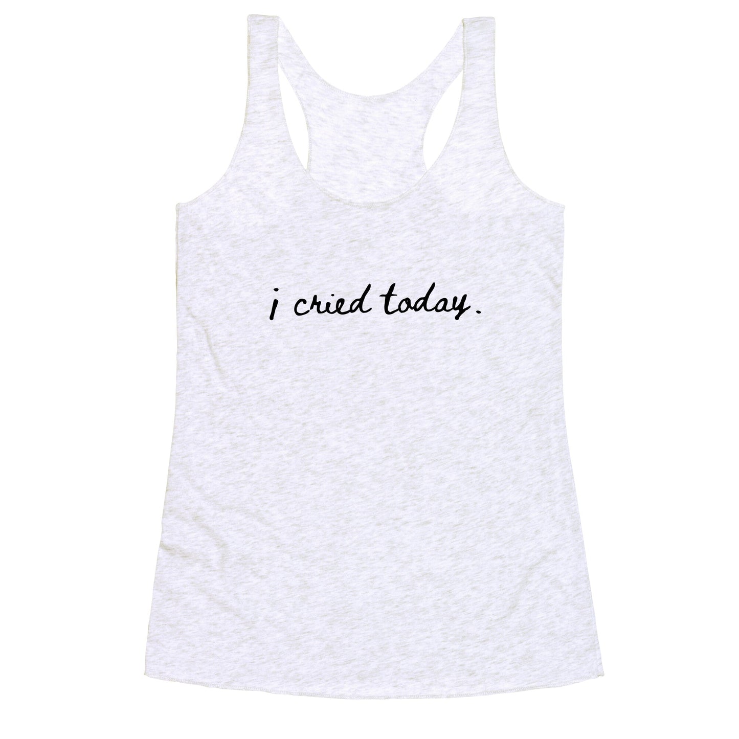 I Cried Today Cursive Racerback Tank