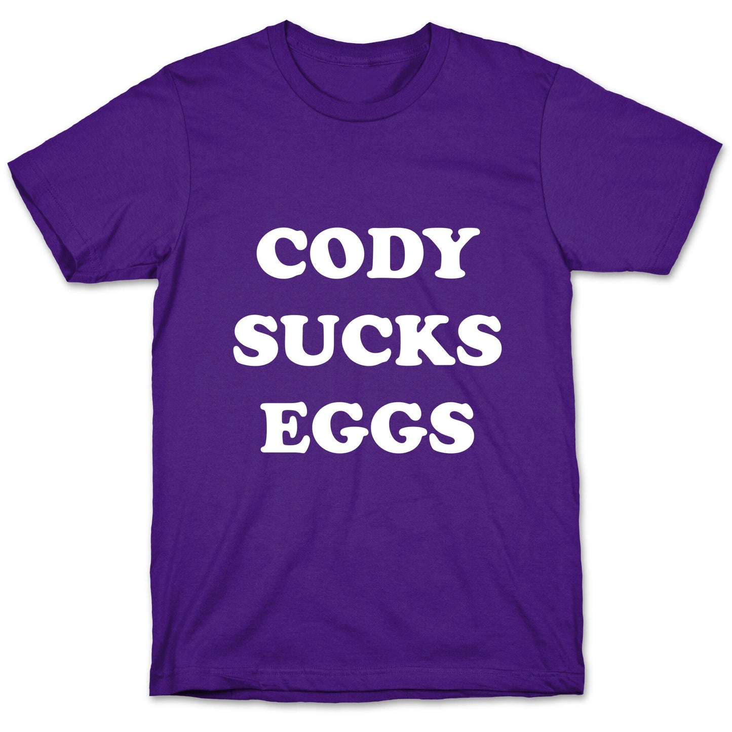 Cody Sucks Eggs T-Shirt
