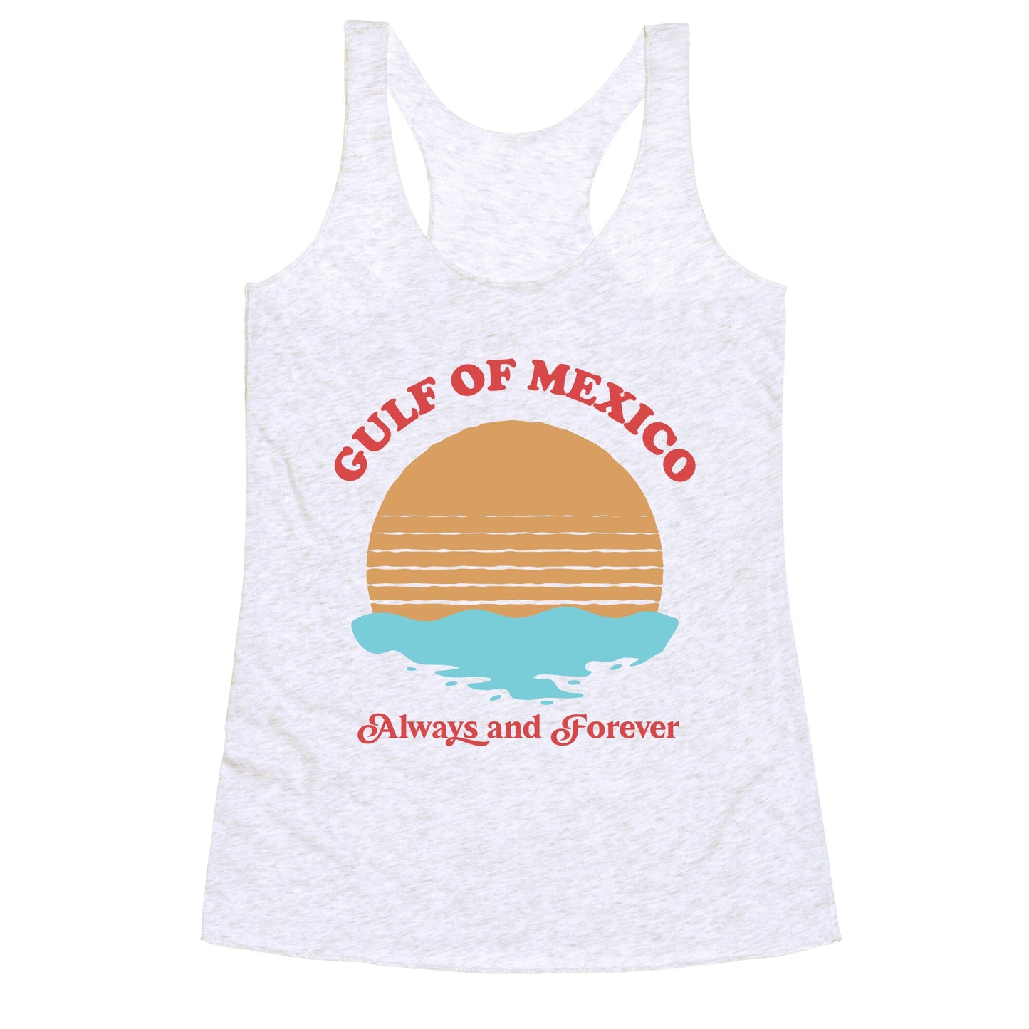 Gulf of Mexico Always Forever Racerback Tank