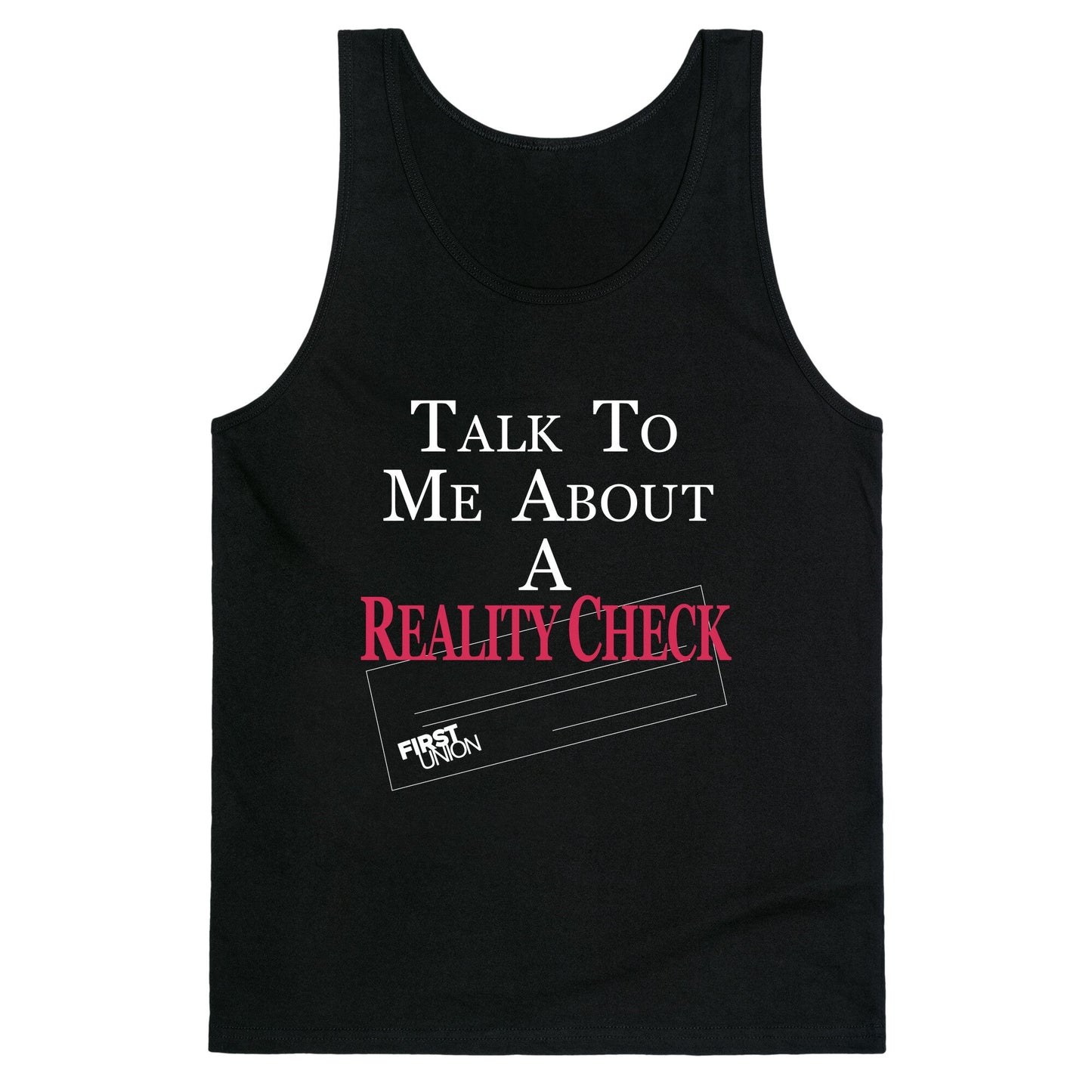 Talk To Me About A Reality Check Tank Top