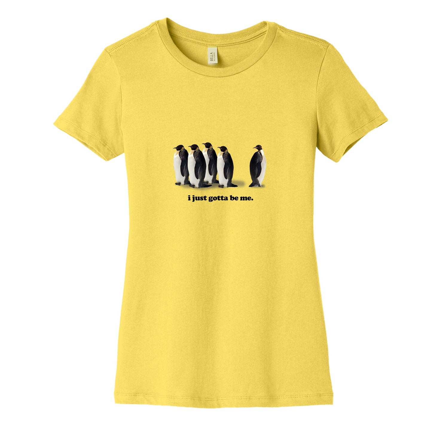I Just Gotta Be Me Womens Cotton Tee