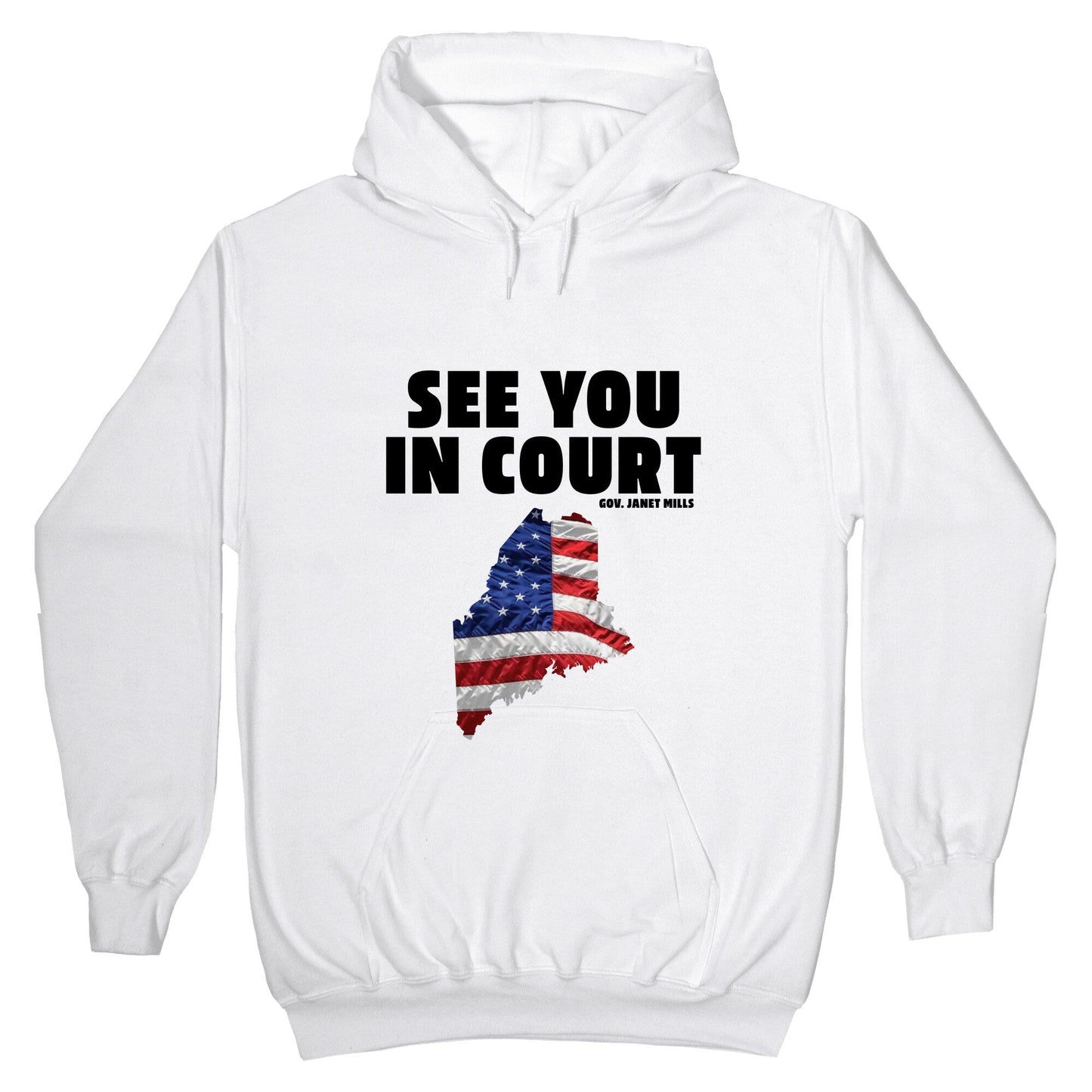 See You In Court Gov Janet Mills Hoodie