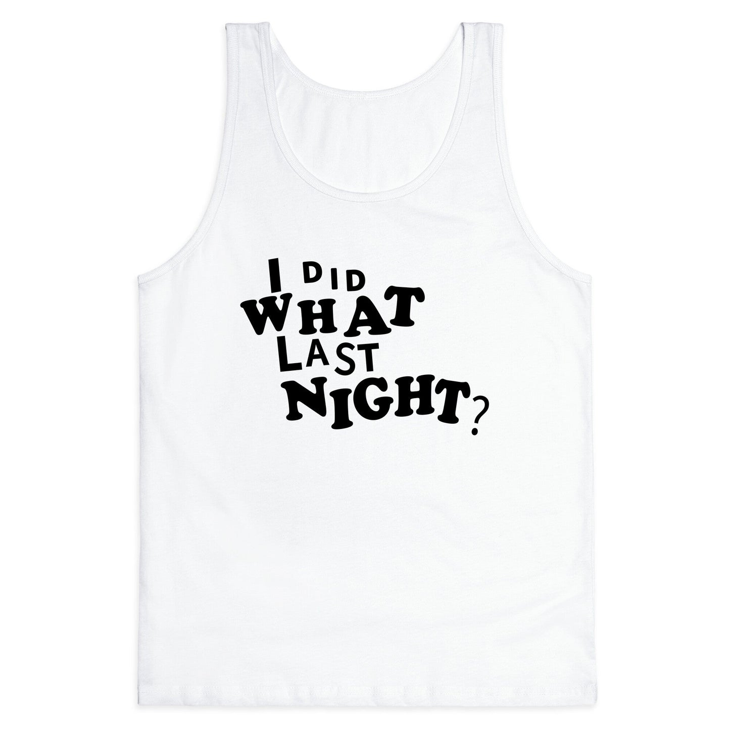 I Did What Last Night Tank Top