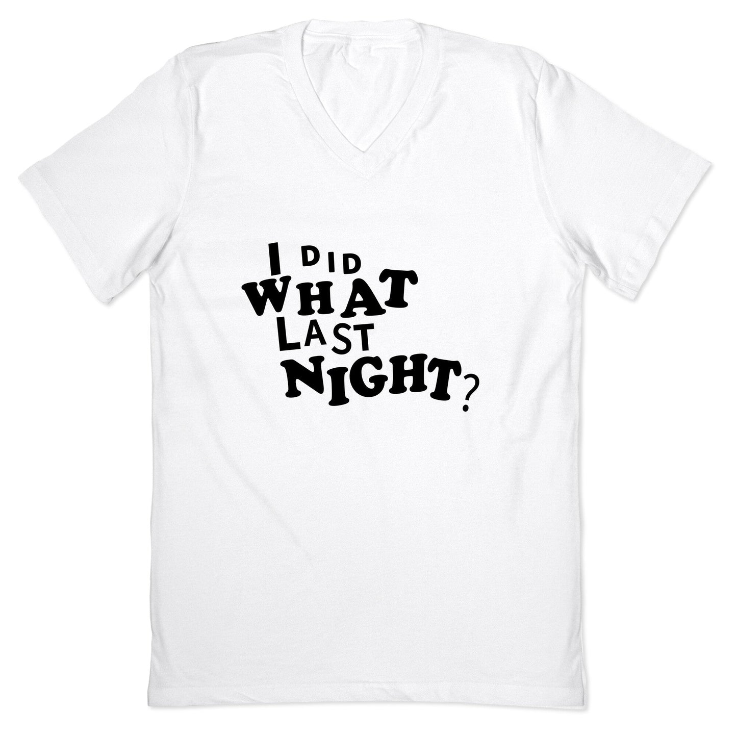I Did What Last Night V-Neck
