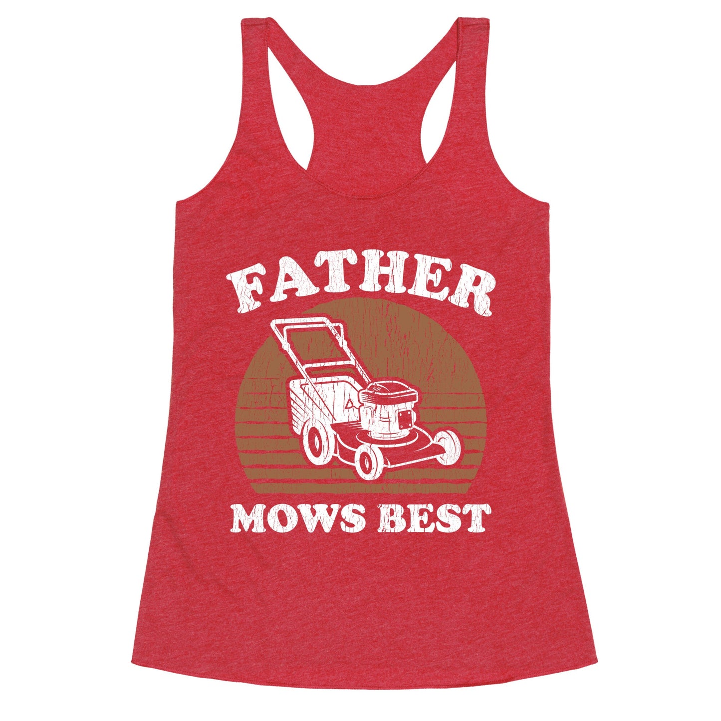 Father Mows Best Fathers Day Racerback Tank