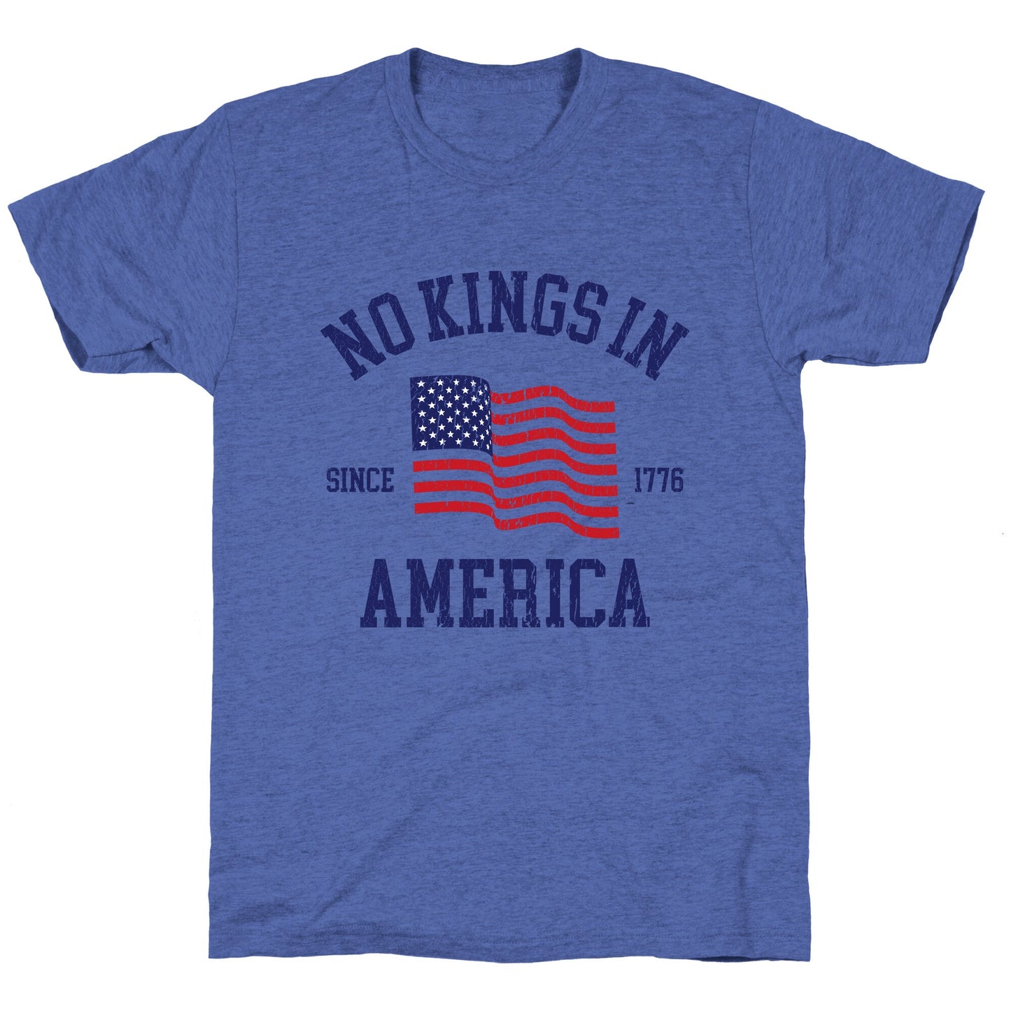 No Kings In America Since 1776 Unisex Triblend Tee