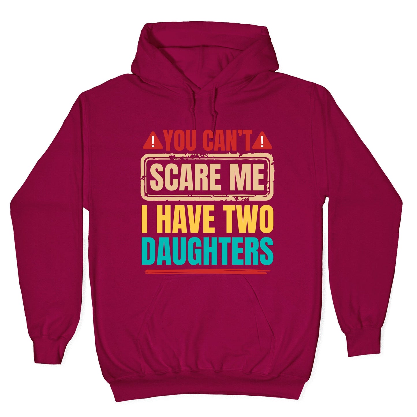 I Have Two Daughters Funny Dad Hoodie