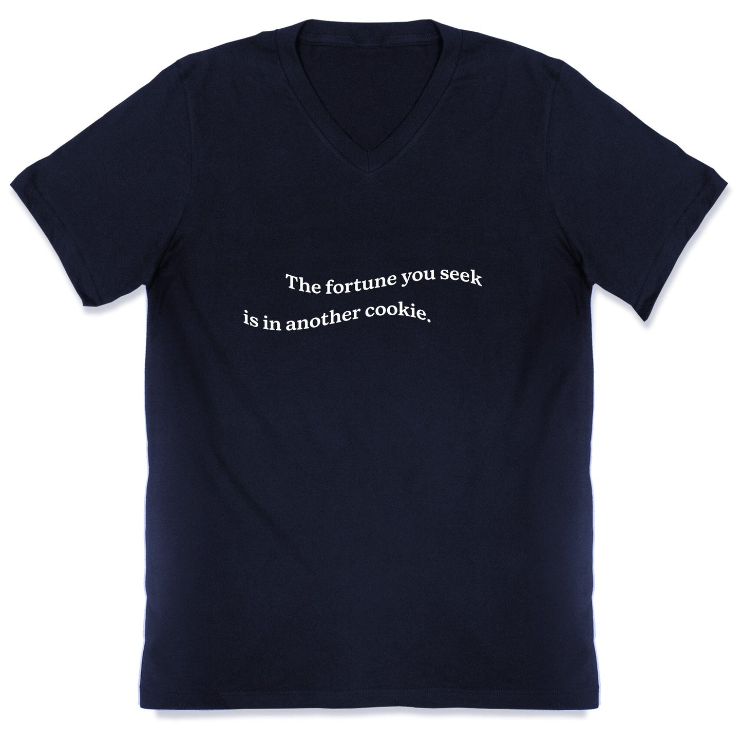 The Fortune You Seek is in Another Cookie V-Neck