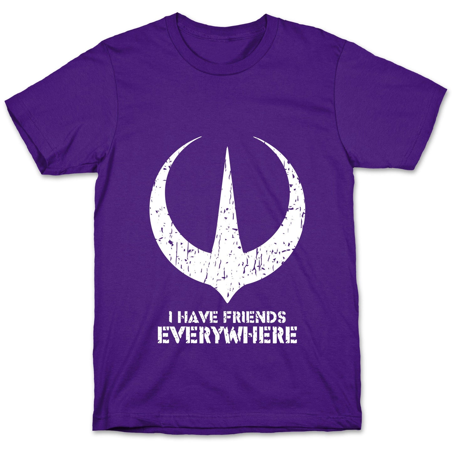 I Have Friends Everywhere T-Shirt