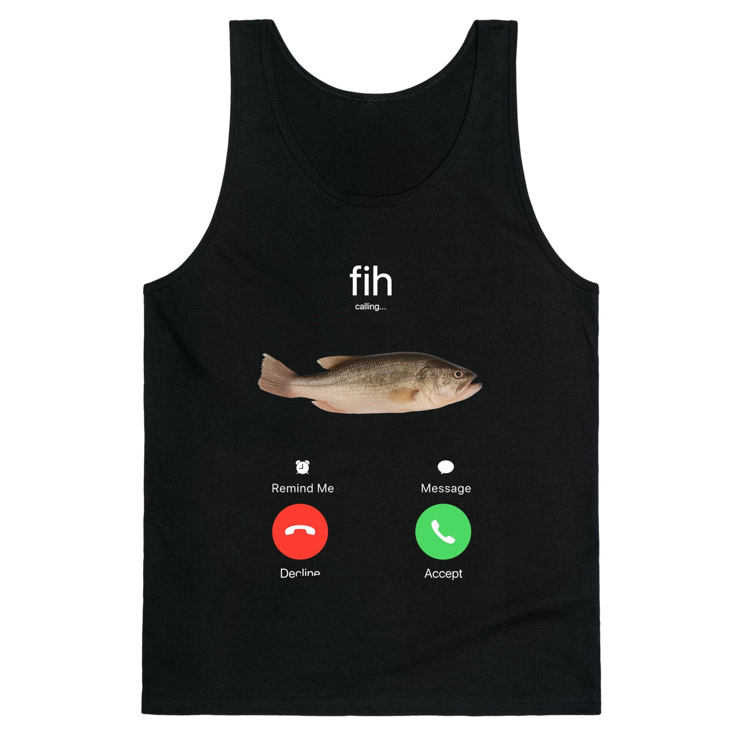 Fih Calling Me Tank Top