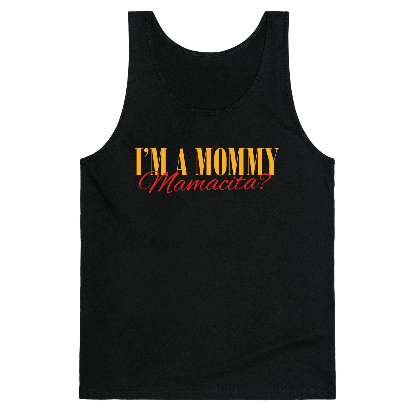 Mamacita Mom of a Human Tank Top