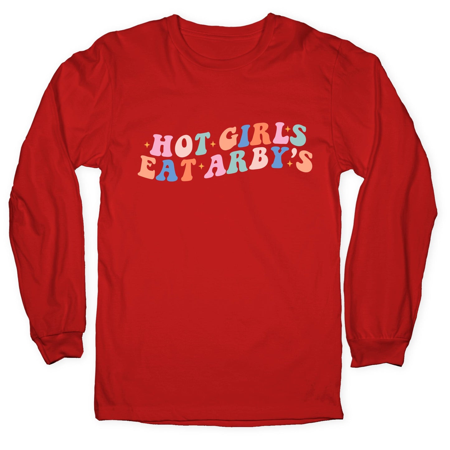 Hot Girls Eat Arbys Retro Longsleeve Tee