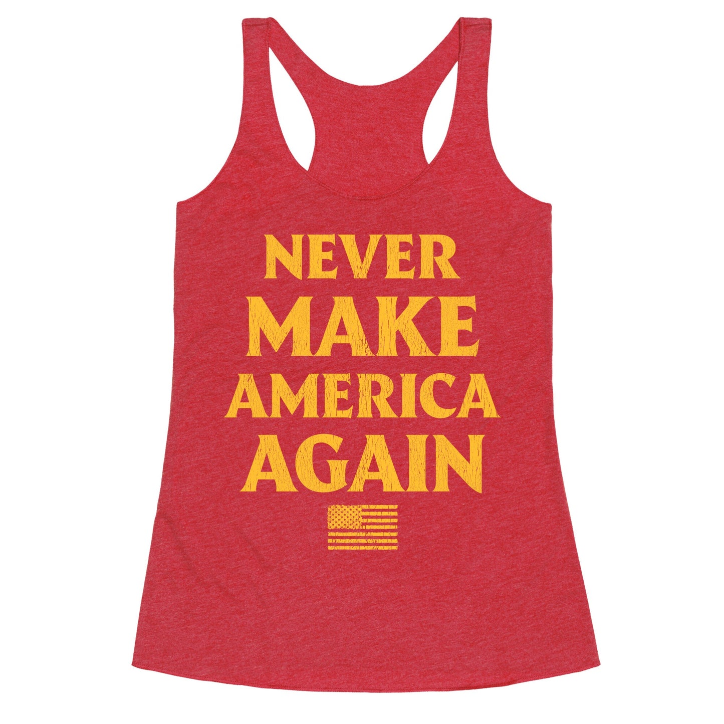 Trump Never Make America Again Racerback Tank