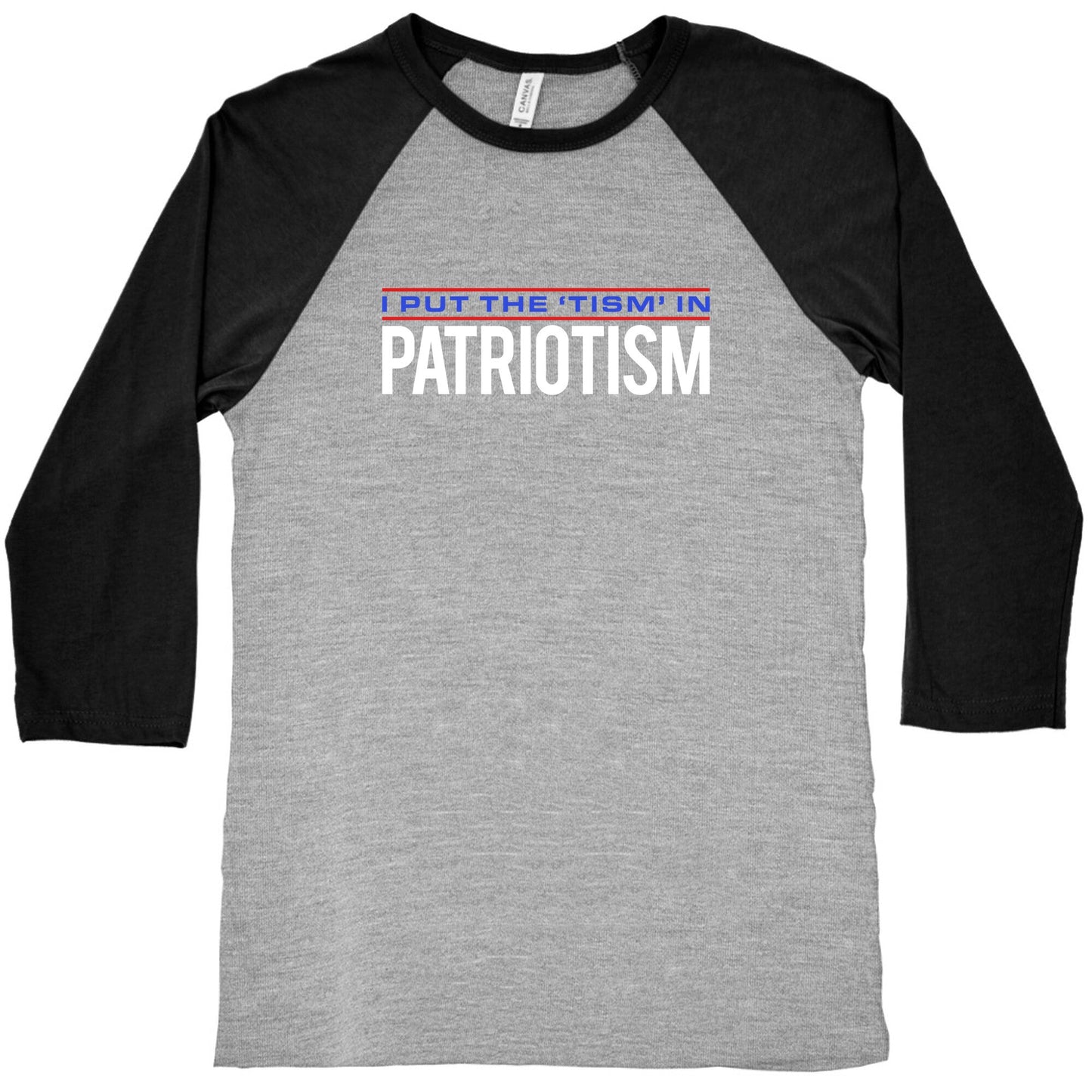I Put The Tism In Patriotism Baseball Tee