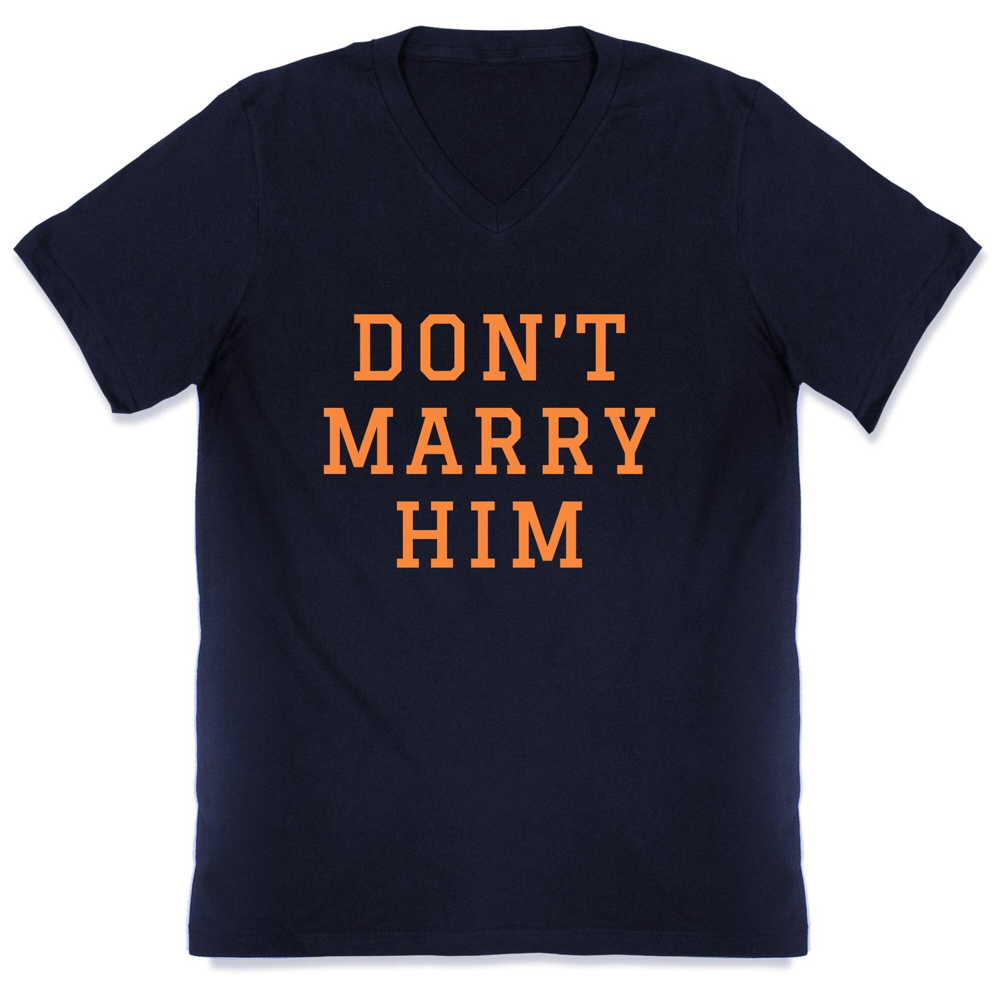Dont Marry Him V-Neck