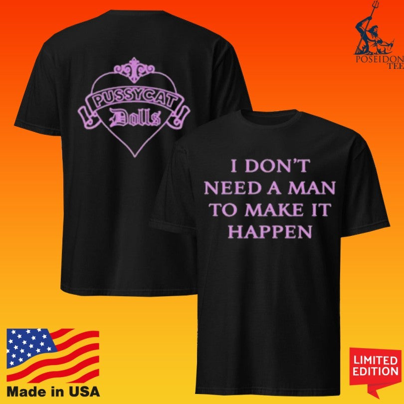 Pussycat Dolls Pcd Forever I Don’t Need A Man To Make It Happen T-shirt
