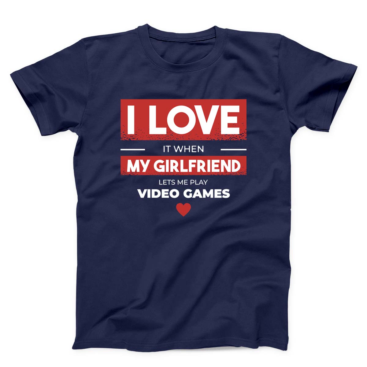 I Love When My Girlfriend Lets Me Play Video Games Funny Gamer T-shirt