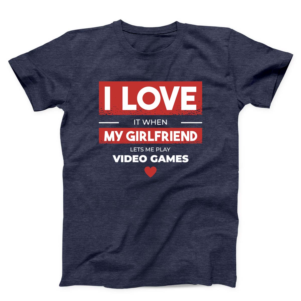 I Love When My Girlfriend Lets Me Play Video Games Funny Gamer T-shirt