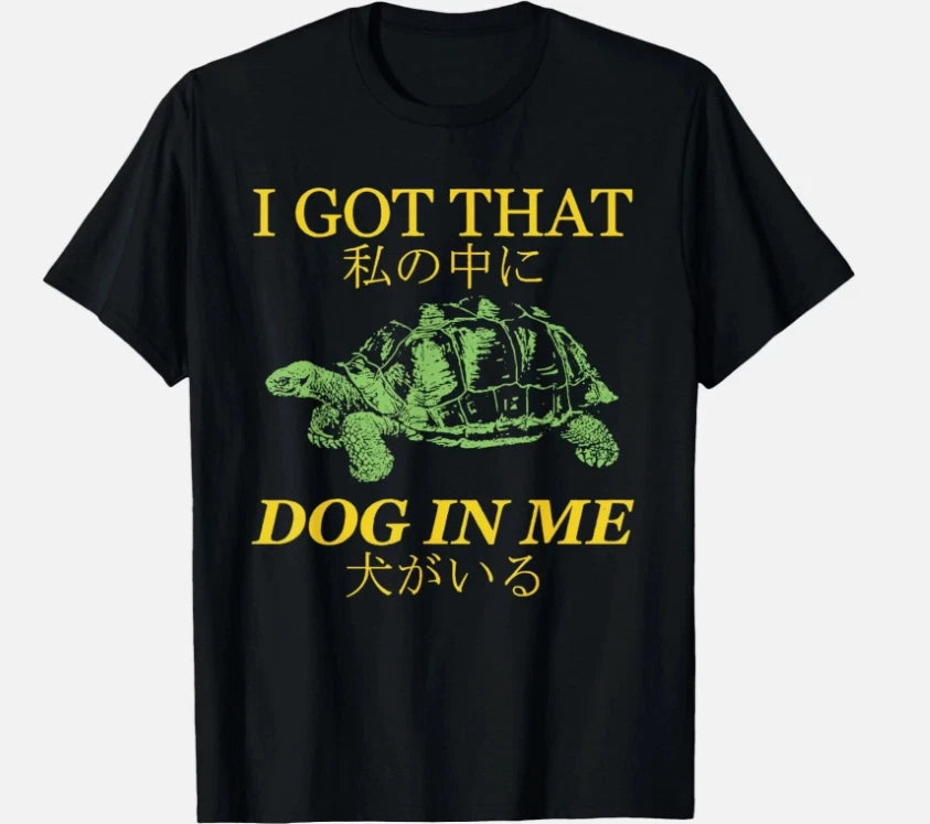 I Got That Dog in Me Turtle Japanese Design Turtle Unisex T-Shirt
